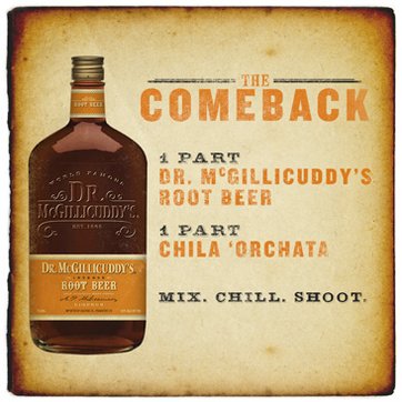 1 part Dr. McGillicuddy&rsquo;s Root Beer, 1 part Chila &lsquo;Orchata, Serve as a chilled shot or over ice.