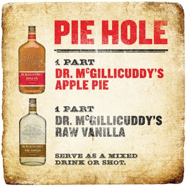 1 part Dr. McGillicuddy&rsquo;s Apple Pie, 1 part Dr. McGillicuddy&rsquo;s Vanilla, Serve as a chilled shot or over ice.