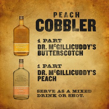 1 part Dr. McGillicuddy&rsquo;s Butterscotch, 1 part Dr. McGillicuddy&rsquo;s Peach, Serve as a chilled shot or over ice.